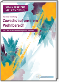Zuwachs auf unserem Wohnbereich, Teil 2: Wie Sie neue Mitarbeiter gekonnt einbinden